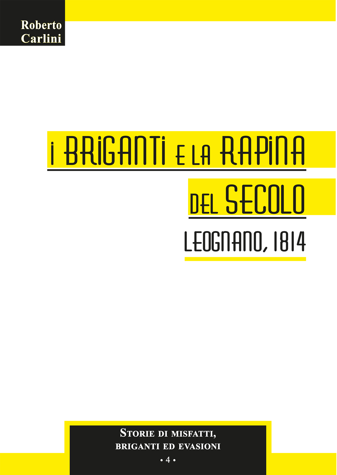 I BRIGANTI E LA RAPINA DEL SECOLO