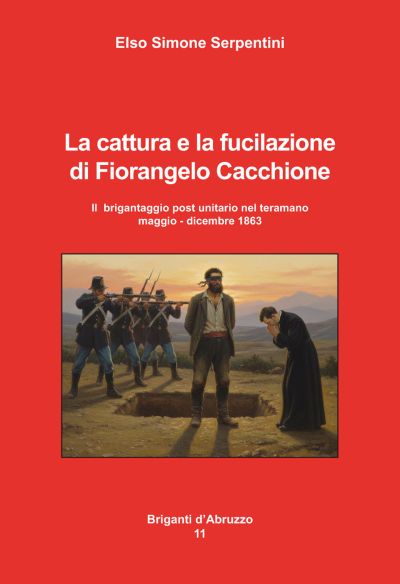 LA CATTURA E LA FUCILAZIONE DI FIORANGELO CACCHIONE 